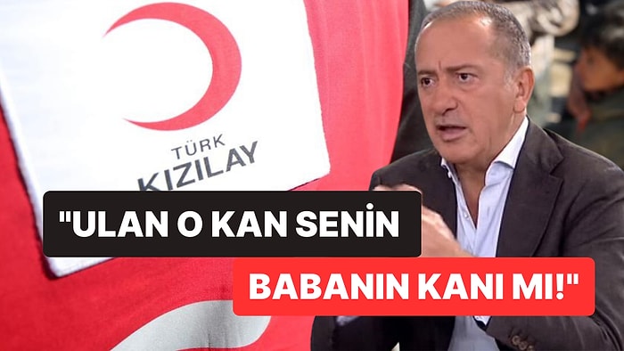 Fatih Altaylı, Kızılay Genel Sekreter Yardımcısı Ellialtı'ya Sert Çıktı: "Ulan O Kan Senin Babanın Kanı mı!"