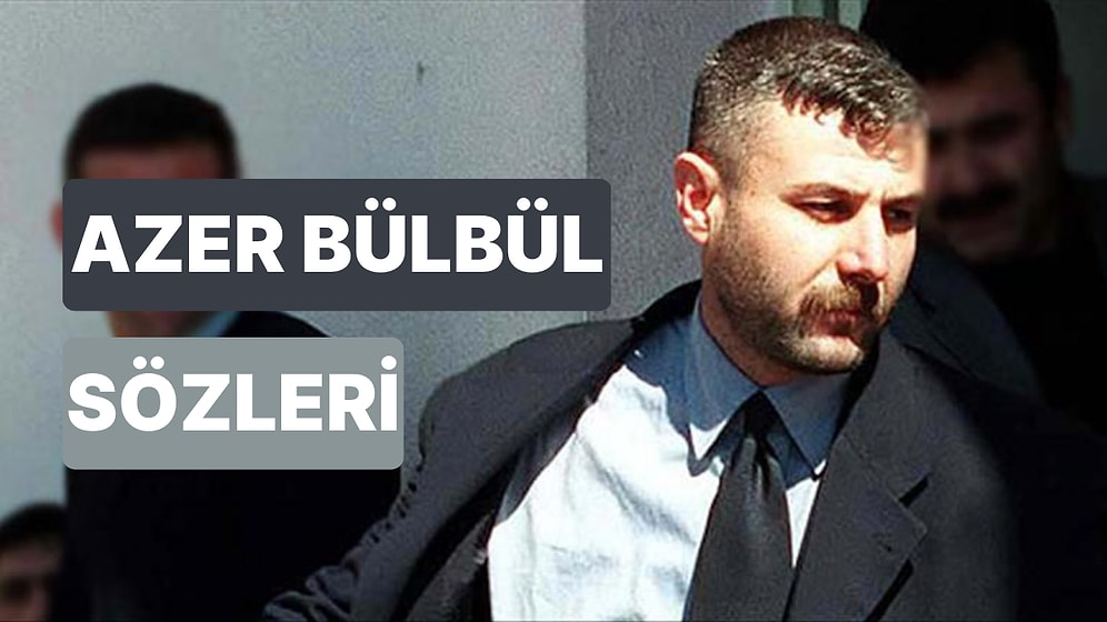 Azer Bülbül Sözleri: Anlamlı, Duygusal, Kısa, Dokunaklı Azer Bülbül Şarkı Sözleri