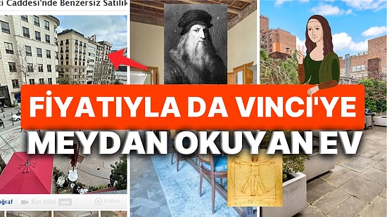 Şişli Değil Nişantaşı! Da Vinci'nin Evi, Abdi İpekçi Caddesi'ndeki Evden Ucuz Olabilir mi?
