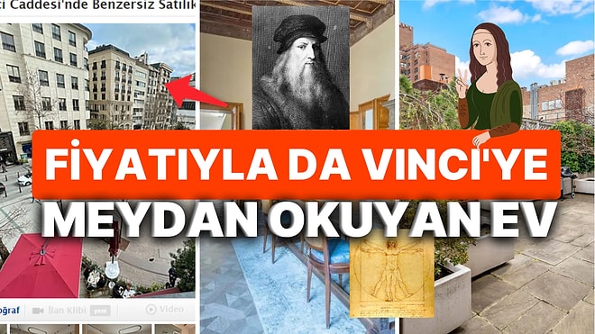 Şişli Değil Nişantaşı! Da Vinci'nin Evi, Abdi İpekçi Caddesi'ndeki Evden Ucuz Olabilir mi?