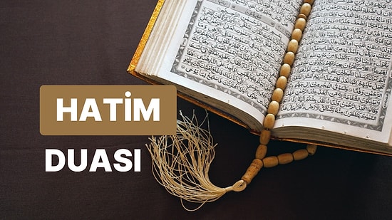 Hatim Duası Türkçe Arapça Okunuşu ve Meali, Hatim Duası Nasıl Yapılır?