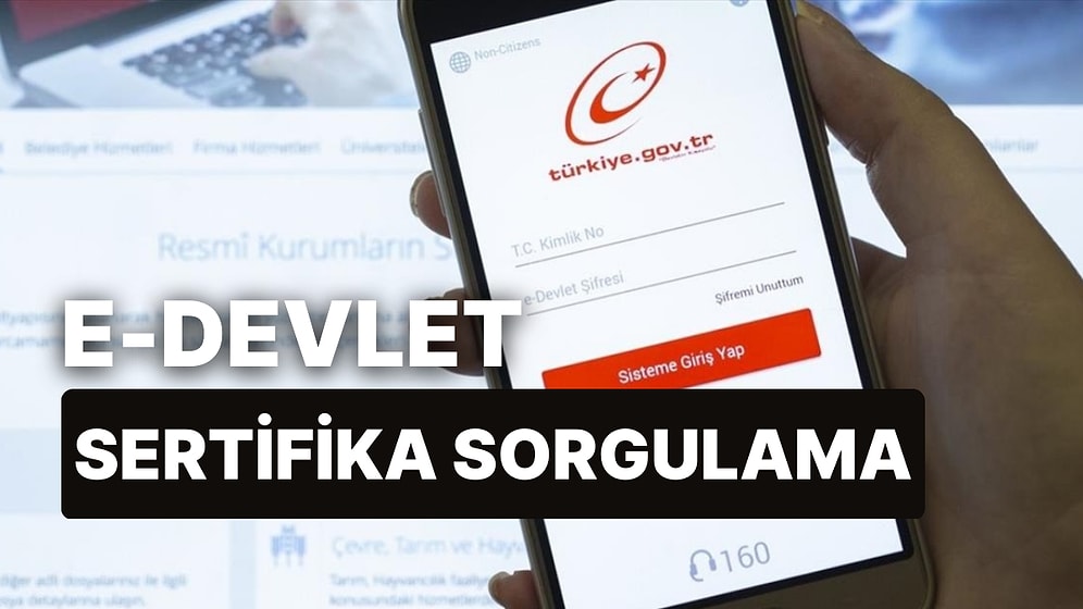 e-Devlet Sertifika Sorgulama İşlemi Nasıl Yapılır? e-Devlet Sertifika Doğrulama İşlemi