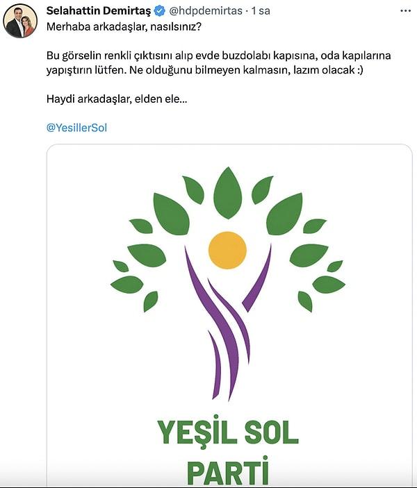 HDP'nin seçimlere HDP olarak değil de Yeşil Sol Parti’den gireceği iddiasını kuvvetlendiren paylaşım Edirne F Tipi Kapalı Cezaevi’nde tutuklu bulunan eski HDP Eş Genel Başkanı Selahattin Demirtaş'tan geldi.