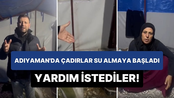 Adıyaman Kahta'da İçinde Hamile Bir Kadının da Bulunduğu Çadır Su Almaya Başladı: Depremzedeler Yardım İstedi!