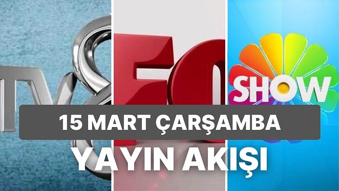 15 Mart Çarşamba TV Yayın Akışı: Bugün Televizyonda Neler Var? FOX, Kanal D, ATV, Star, Show TV, TRT1, TV8