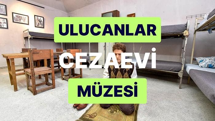 Ulucanlar Cezaevi Müzesi: Türk Siyasetinde ve Edebiyatında Önemli Yere Sahip Bir Cezaevi