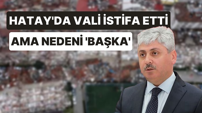 Hatay Valisi Rahmi Doğan, 'Vekil Olmak İçin' İstifa Etti