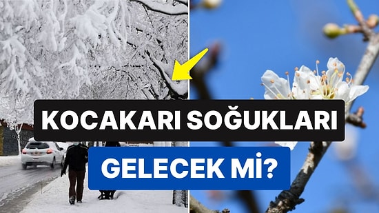 Kocakarı Soğukları Ne Zaman? Berdül Acüz Soğukları Nedir, Ne Zaman Gelecek?