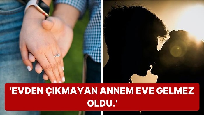 Eski Nişanlısıyla Öz Annesinin İlişki Yaşadığını Öğrenen Kadının Hayattan Soğutan Açıklamaları