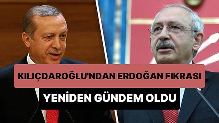 Kemal Kılıçdaroğlu'nun Recep Tayyip Erdoğan Fıkrası Yeniden Gündem Oldu