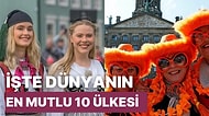 Son Raporlara Göre Açıklanan Dünyanın En Mutlu On Ülkesinin Sırrını Açıklıyoruz!
