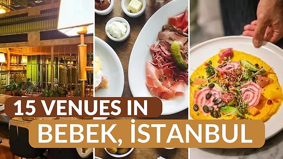 15 Venues You Must Go to in Bebek, Istanbul's Neat Neighborhood