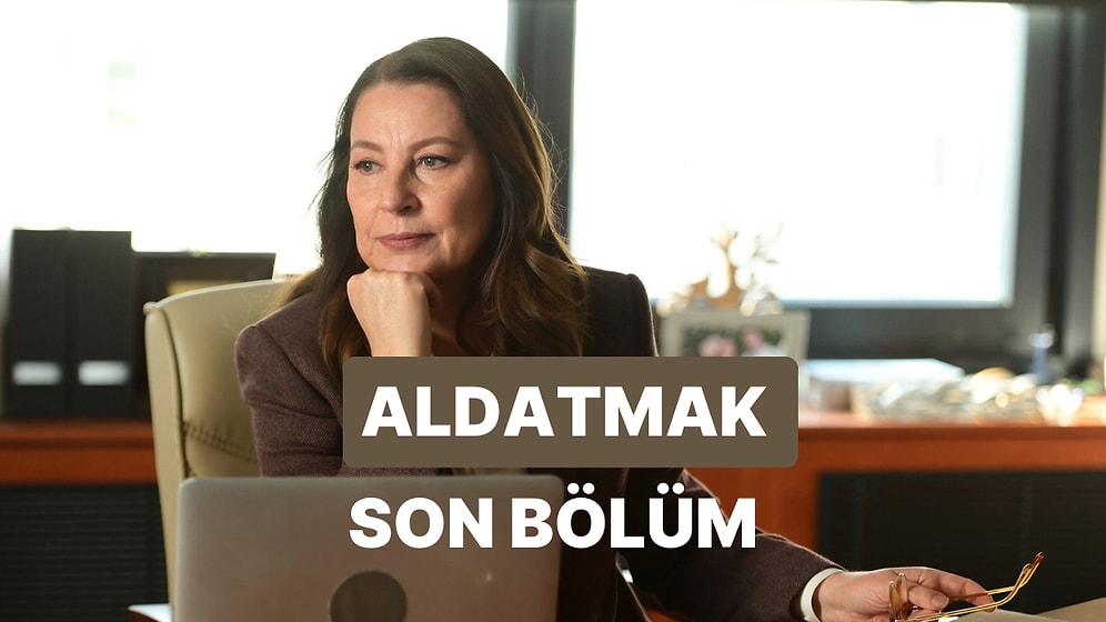 Aldatmak 22. Bölüm İzleme Ekranı: Aldatmak Son Bölüm Tek Parça Full İzle