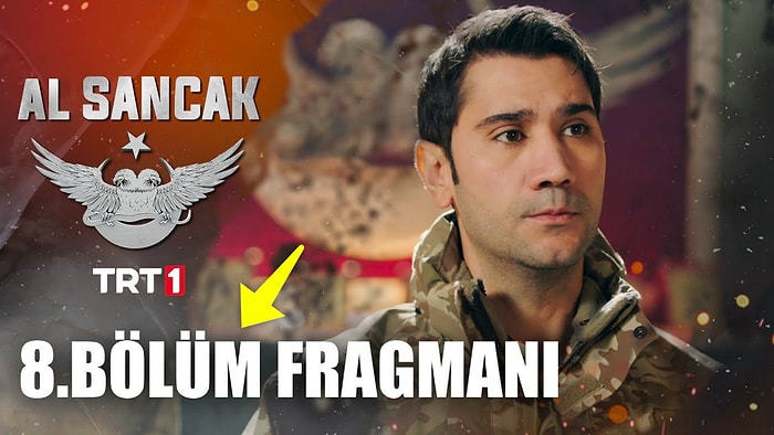 Al Sancak Son Bölüm Fragmanı Yayınlandı! Al Sancak 8. Bölüm Fragmanı ve Son Bölüm Özeti