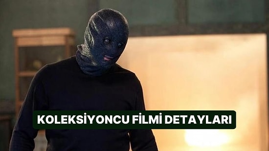 Koleksiyoncu (The Collector) Filminin Konusu Nedir, Oyuncuları Kimler? Koleksiyoncu Filmi Detayları