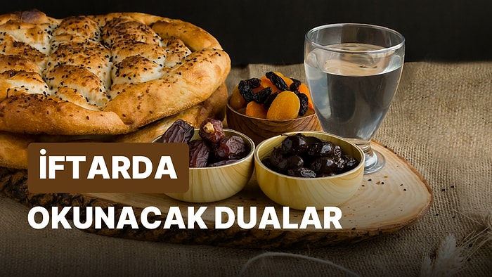 İftarda Okunacak Dua: Oruç Açmadan Önce Hangi Dualar Okunur? İftar Duaları Nelerdir?