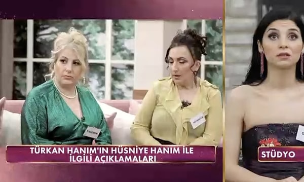 Türkan Hanım ise nasıl davranacağını Hüsniye Hanım'a sorduğunu ve ona danışarak hareket ettiğini söyledi.