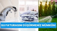 Su Faturasını Yarıya Düşürmek İçin Yapılabilecek Etkili ve Basit Yöntemler