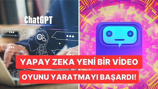 Son Zamanlarda Popülaritesi Gittikçe Artan ChatGPT Dakikalar İçerisinde Yeni Bir Video Oyunu Üretebildi!