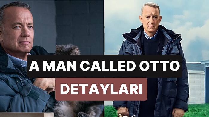 A Man Called Otto (Hayata Rövaşata Çeken Adam) Konusu Nedir, Oyuncuları Kimlerdir?