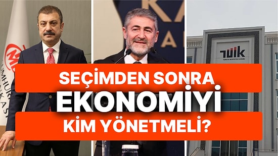 Ekonomiye Kurtarıcı Aranıyor! Seçimlerden Sonra Ekonomiyi Kim Yönetmeli?