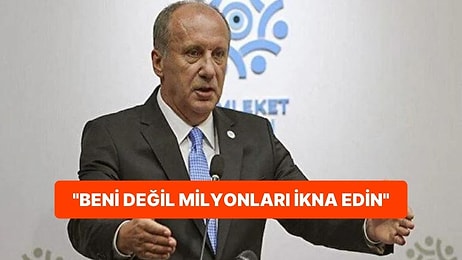 Muharrem İnce, 'Adaylıktan Çekil' Diyenlere Seçmenini Adres Gösterdi