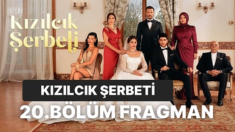 Kızılcık Şerbeti Yeni Bölüm Fragmanı Yayınlandı: Kızılcık Şerbeti 20.Bölüm Fragmanı ve Son Bölüm Özeti