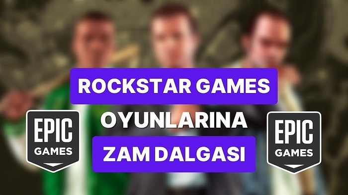 Rockstar Games Oyunlarına Zam: Epic Games Store'da Dayanamadı