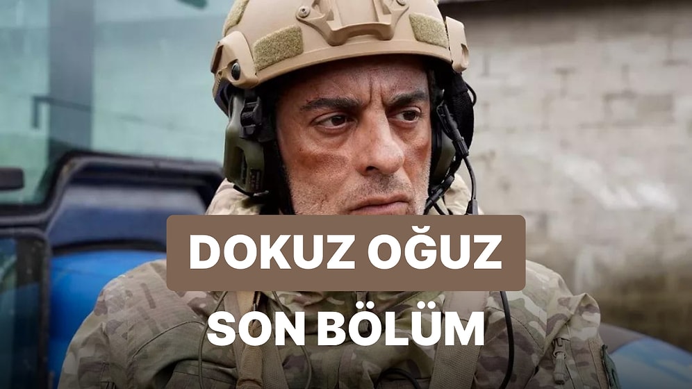 Dokuz Oğuz 5. Bölüm İzleme Ekranı: Dokuz Oğuz Son Bölüm Tek Parça Full İzle