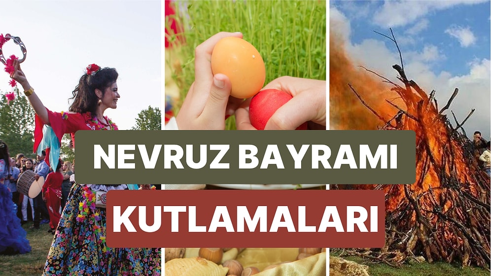 Nevruz Ne Zaman? Nevruz Bayramı Gelenekleri Nelerdir ve Nasıl Kutlanır?