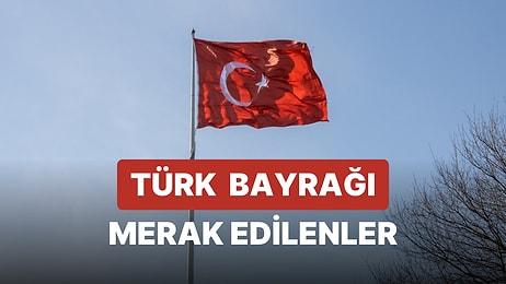 Türk Bayrağı Anlamı ve Tarihçesi: Türk Bayrağı Hangi Değerleri Simgeler?