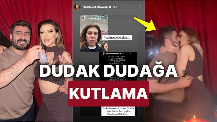 Evli Sevgilisi Tarafından Darp Edilen Melis Buse Betkayan'ın Dudak Dudağa Doğum Günü Pozu Hayret Ettirdi