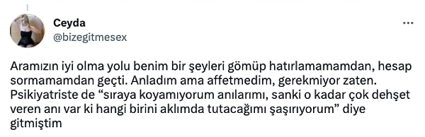 Kullanıcı psikiyatriste gitmeye karar verdiğinde ise yaşadıklarımı aklımda tutamıyorum, diye gittiğini söyledi.