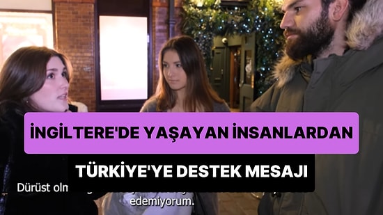 İngiltere'de Yaşayan İnsanlardan Türkiye'ye Destek Mesajı: 'Asla Pes Etmeyin'