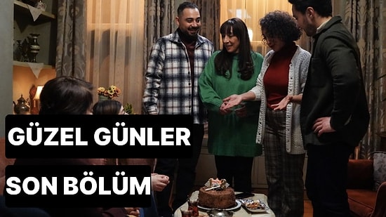 Güzel Günler 16. Bölüm Tek Parça İzleme Ekranı: Güzel Günler Son Bölüm Tek Parça Full İzle