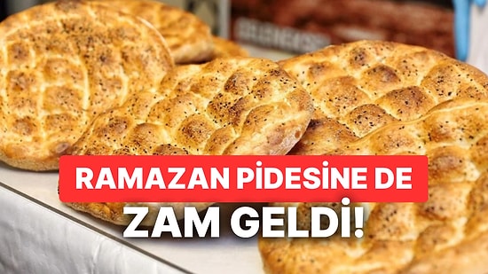 2023 Ramazan Pidesi Fiyatları Belli Oldu: Ramazan Pidesi Ne Kadar, Zam Geldi mi?