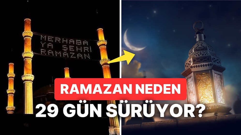 Ramazan Neden 29 Gün? Kaç Gün Oruç Tutacağız, Neden 1 Gün Eksik?