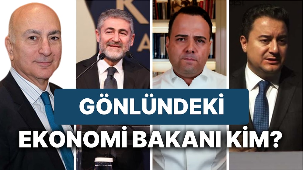Senin Gönlündeki Ekonomi Bakanını Söylüyoruz!