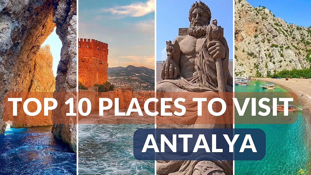 Antalya Tourism Guide: Top 10 Places to Visit on Your Vacation