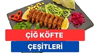 Mardin'den Şanlıurfa'ya Adıyaman'dan Gaziantep'e Kadar Birbirinden Lezzetli Çiğ Köfte Çeşitleri