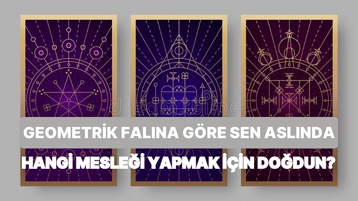 Geometrik Falına Göre Sen Aslında Hangi Mesleği Yapmak İçin Doğdun?