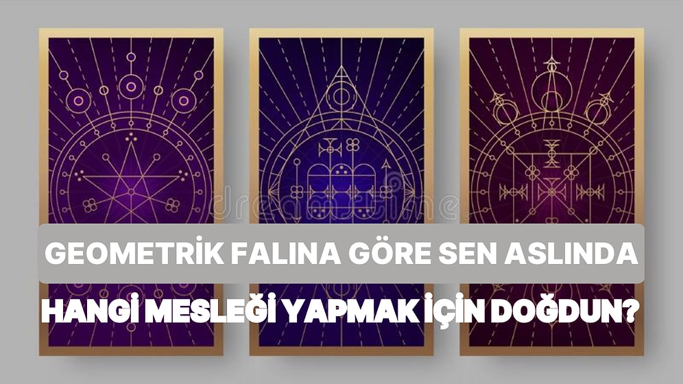 Geometrik Falına Göre Sen Aslında Hangi Mesleği Yapmak İçin Doğdun?