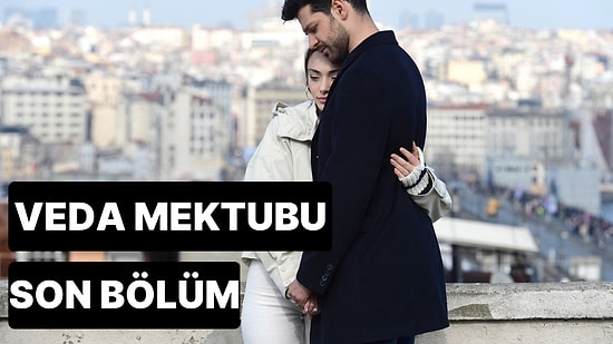 Veda Mektubu 4. Bölüm Tek Parça İzleme Ekranı: Veda Mektubu Son Bölüm Tek Parça Full İzle