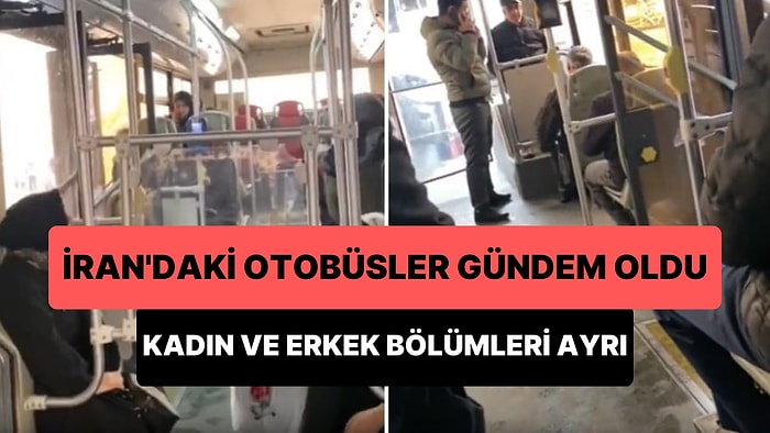 İran'daki Otobüslerin Kadın ve Erkek Olarak Bölmelere Ayrılmış Olması Sosyal Medyada Gündem Oldu