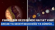 Yarısı Gece Yarısı Gündüz Olan Bir Gezegende Yaşanılır mı?