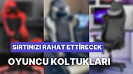 Sandalye Arayanlar Buraya: En İyi Oyuncu Koltukları