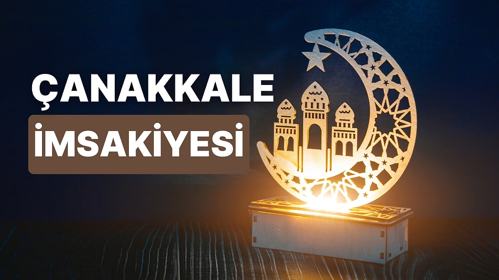 2023 Çanakkale İftar Vakti ve Sahur: Çanakkale İmsakiye Takvimine Göre İmsak, Sahur ve İftar Saati Ne Zaman?