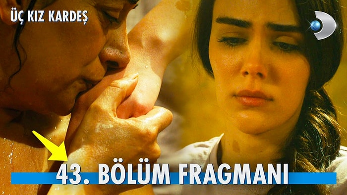 Üç Kız Kardeş Son Bölüm Fragmanı Yayınlandı! Üç Kız Kardeş 43. Bölüm Fragmanı ve Son Bölüm Özeti