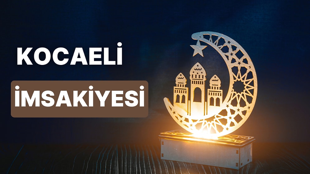 2023 Kocaeli İftar Vakti ve Sahur - Kocaeli İmsakiye Takvimine Göre İmsak, Sahur ve İftar Saati Ne Zaman?