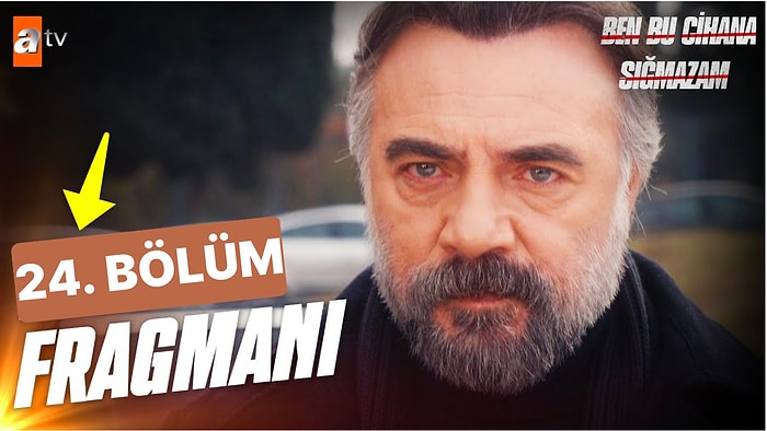 Ben Bu Cihana Sığmazam Son Bölüm Fragmanı Yayınlandı! Ben Bu Cihana Sığmazam 24. Bölümde Neler Olacak?